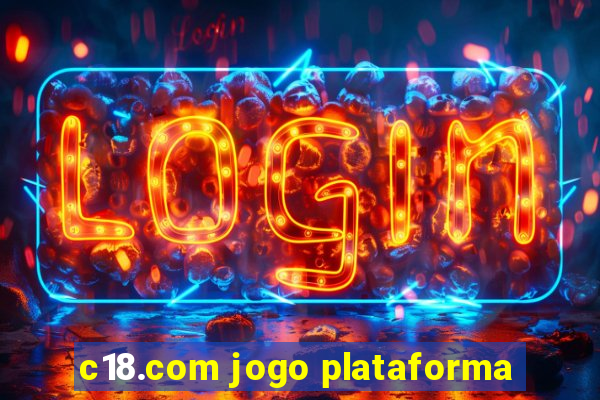 c18.com jogo plataforma